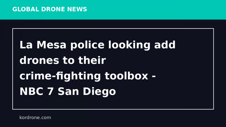 La Mesa police looking add drones to their crime-fighting toolbox - NBC 7 San Diego