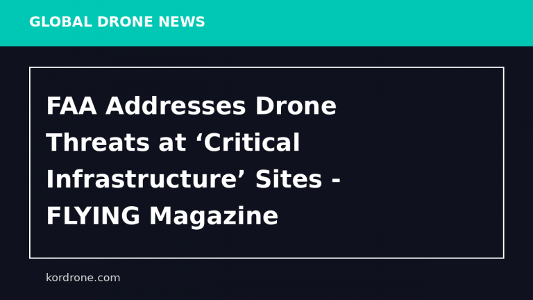 FAA Addresses Drone Threats at ‘Critical Infrastructure’ Sites - FLYING Magazine