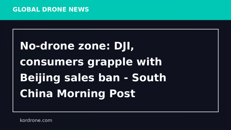 No-drone zone: DJI, consumers grapple with Beijing sales ban - South China Morning Post