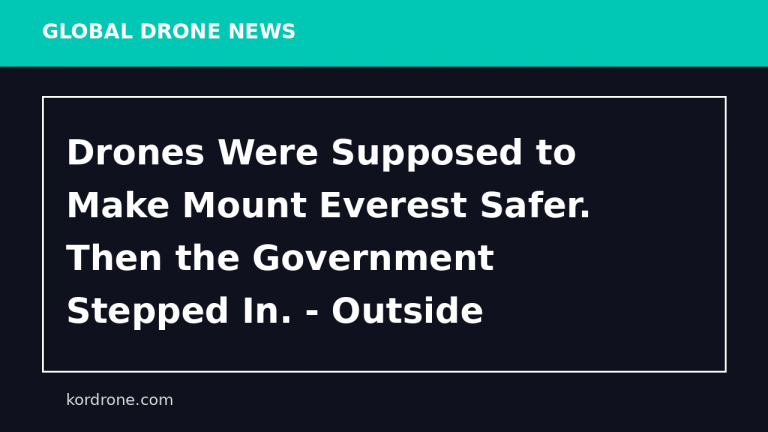 Drones Were Supposed to Make Mount Everest Safer. Then the Government Stepped In. - Outside Magazine