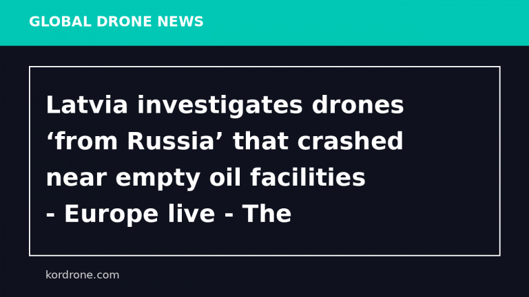 Latvia investigates drones ‘from Russia’ that crashed near empty oil facilities - Europe live - The Guardian