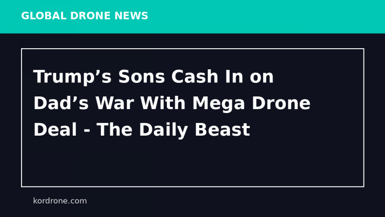 Trump’s Sons Cash In on Dad’s War With Mega Drone Deal - The Daily Beast