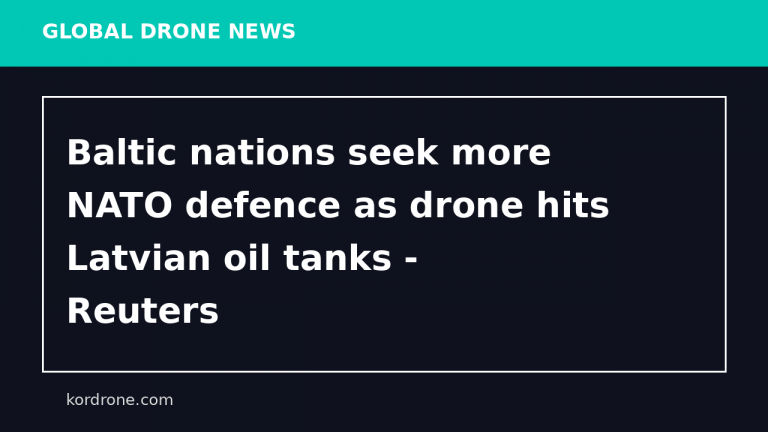 Baltic nations seek more NATO defence as drone hits Latvian oil tanks - Reuters