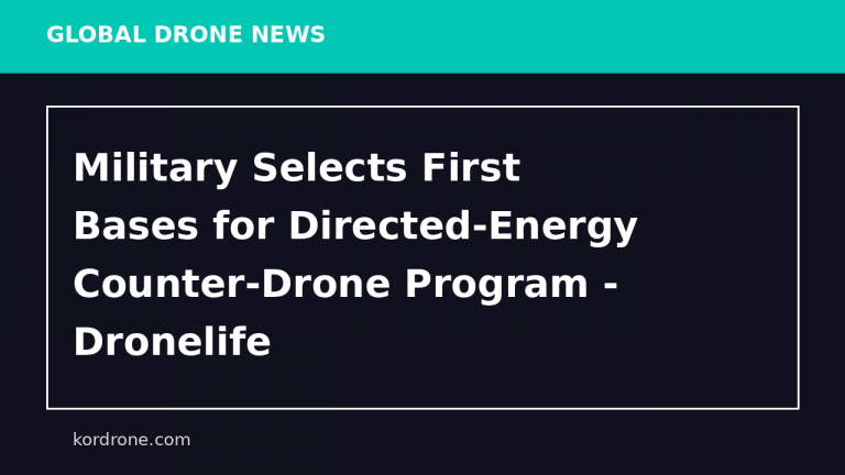 Military Selects First Bases for Directed-Energy Counter-Drone Program - Dronelife
