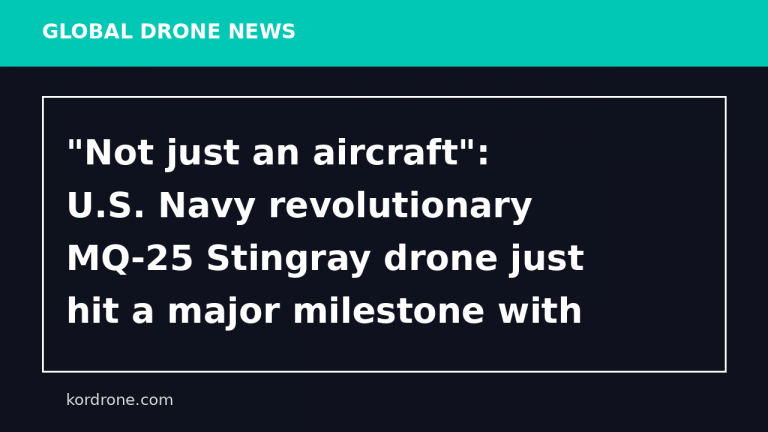 "Not just an aircraft": U.S. Navy revolutionary MQ-25 Stingray drone just hit a major milestone with maiden flight — with largest US UAV ever built set to become world's first autonomous tanker to fly from an aircraft carrier and maybe one day feature in a Top Gu - Yahoo