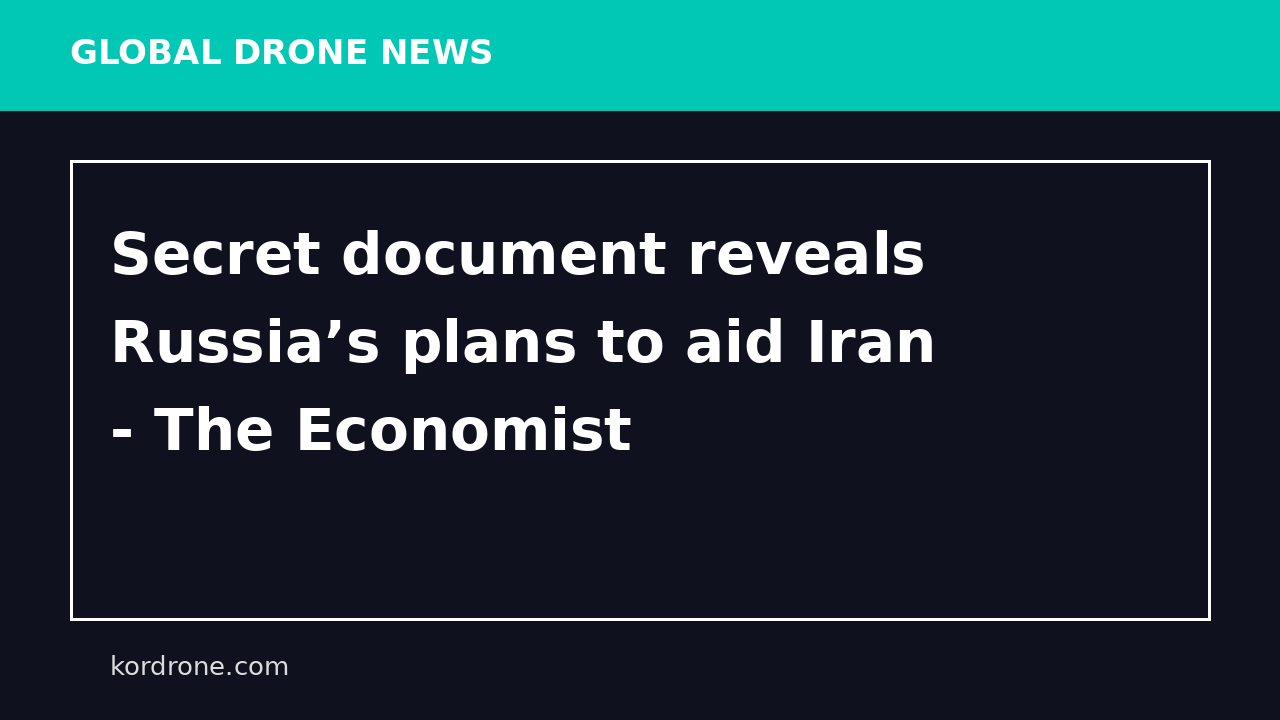 Secret document reveals Russia’s plans to aid Iran - The Economist