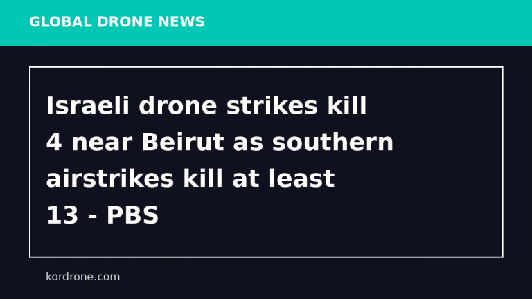 Israeli drone strikes kill 4 near Beirut as southern airstrikes kill at least 13 - PBS