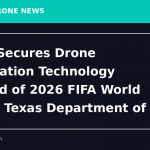 DPS Secures Drone Mitigation Technology Ahead of 2026 FIFA World Cup - Texas Department of Public Safety (.gov)