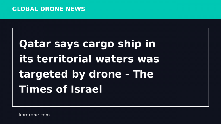 Qatar says cargo ship in its territorial waters was targeted by drone - The Times of Israel