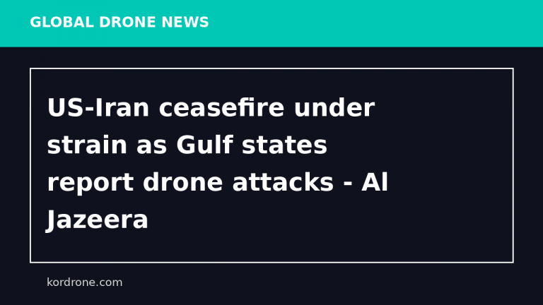 US-Iran ceasefire under strain as Gulf states report drone attacks - Al Jazeera